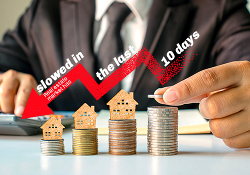 If the real estate market has slowed in the last 10 days, does that mean a shift in the market?