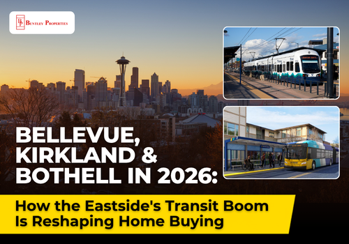 Bellevue, Kirkland & Bothell in 2026: How the Eastside's Transit Boom Is Reshaping Home Buying