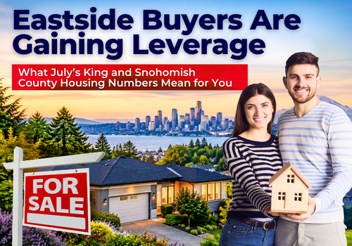 Eastside Buyers Are Gaining Leverage: What July's King and Snohomish County Housing Numbers Mean for You