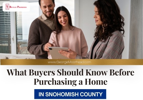 What Buyers Should Know Before Purchasing a Home in Snohomish County