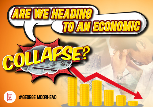Are We Heading To An Economic Collapse?