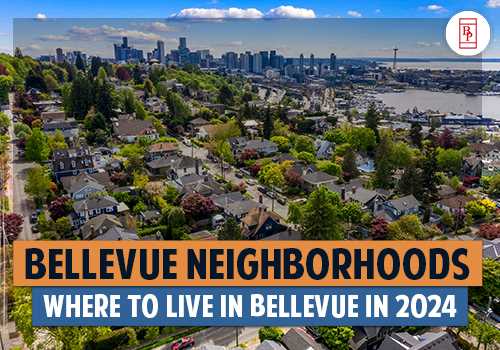 Bellevue Neighborhoods: Where to Live in Bellevue in 2024