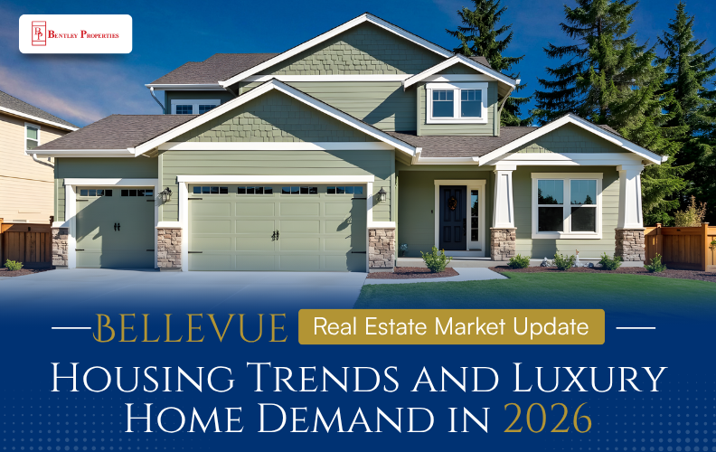 Bellevue Real Estate Market Update: Housing Trends and Luxury Home Demand in 2026