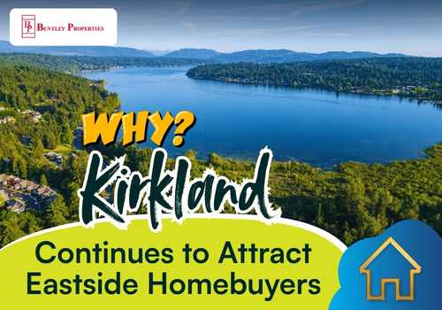 Why Kirkland Continues to Attract Eastside Homebuyers