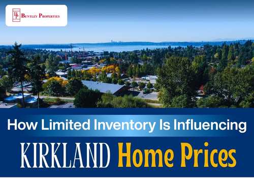How Limited Inventory Is Influencing Kirkland Home Prices