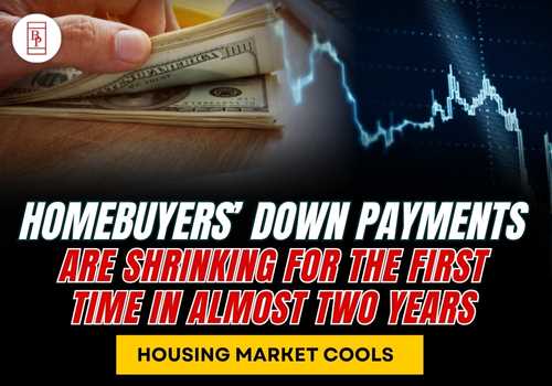 Homebuyers’ Down Payments Are Shrinking for the First Time in Almost Two Years Housing Market Cools