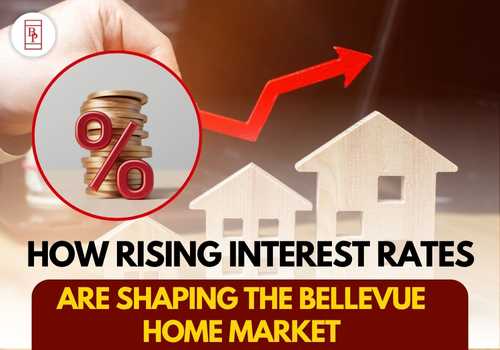 How Rising Interest Rates Are Shaping the Bellevue Home Market