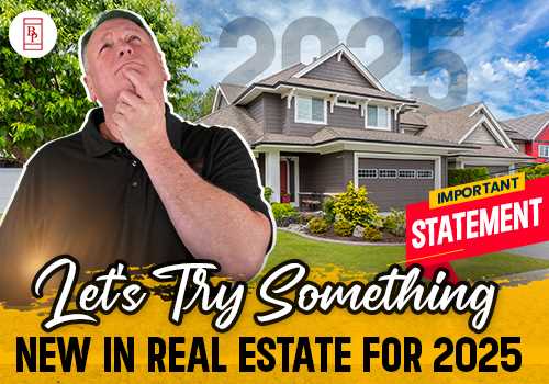 Let's Try Something New In Real Estate For 2025