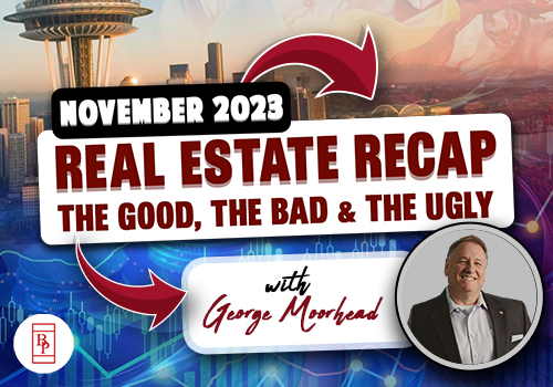 November 2023 Real Estate Recap - The Good, The Bad, and the Ugly