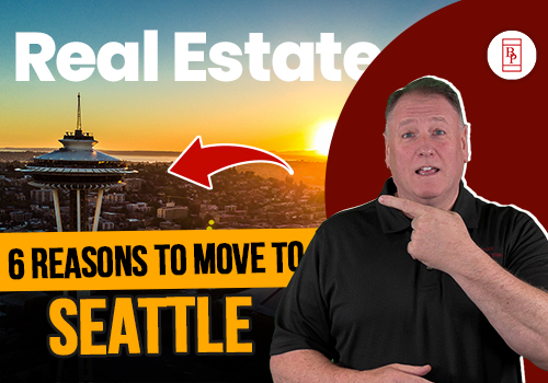 Real Estate: 6 Reasons to Move to Seattle