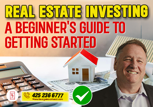Real Estate Investing : A Beginner's Guide to Getting Started