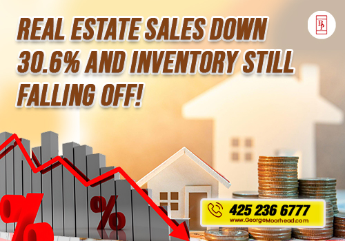 Real Estate Sales Down 30.6% And Inventory Still Falling Off!