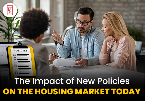 The Impact of New Policies on the Housing Market Today