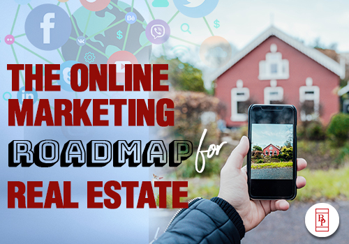 The Online Marketing Roadmap for Real Estate