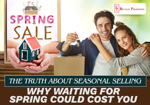 The Truth About Seasonal Selling_ Why Waiting for Spring Could Cost You