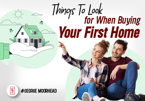 Things To Look for When Buying Your First Home