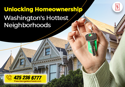 Unlocking Homeownership: Washington's Hottest Neighborhoods