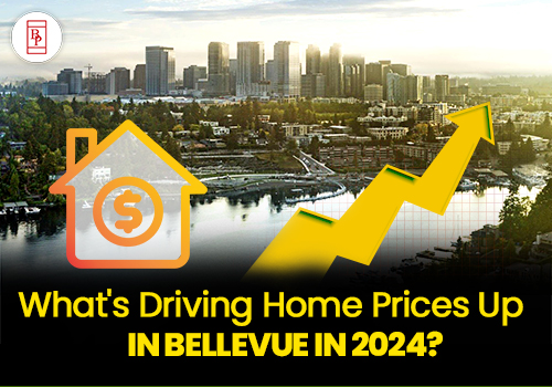 What's Driving Home Prices Up in Bellevue in 2024?