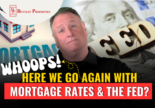Whoops! Here we go again with mortgage rates and the Fed?