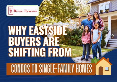 Why Eastside Buyers Are Shifting from Condos to Single-Family Homes