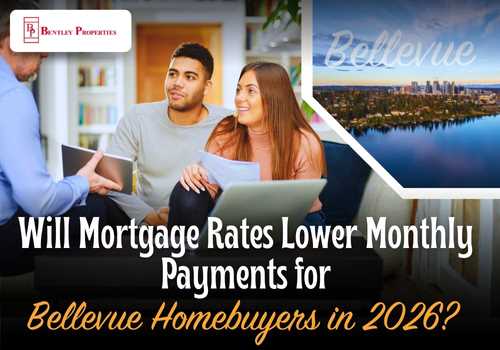 Will Mortgage Rates Lower Monthly Payments for Bellevue Homebuyers in 2026?